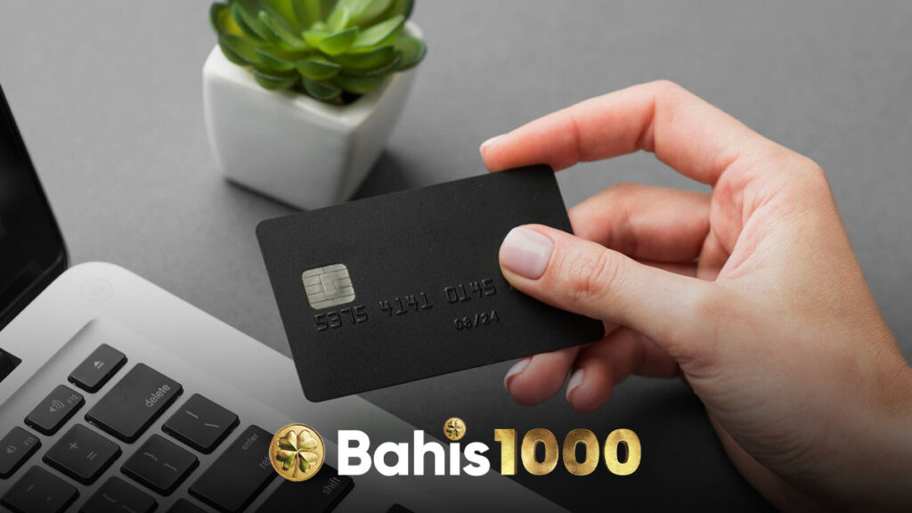 Bahis1000 Kredi Kartı Yatırımı
